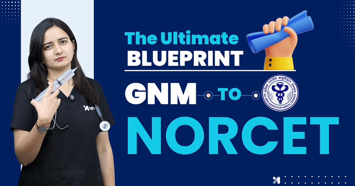 GNM to NORCET: Eligibility, Experience Requirements & Career Guide