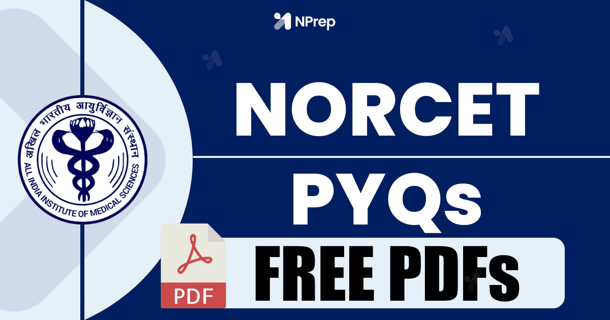 Free AIIMS NORCET Previous Year Question Papers (PYQs) & Answer Keys PDF Download
