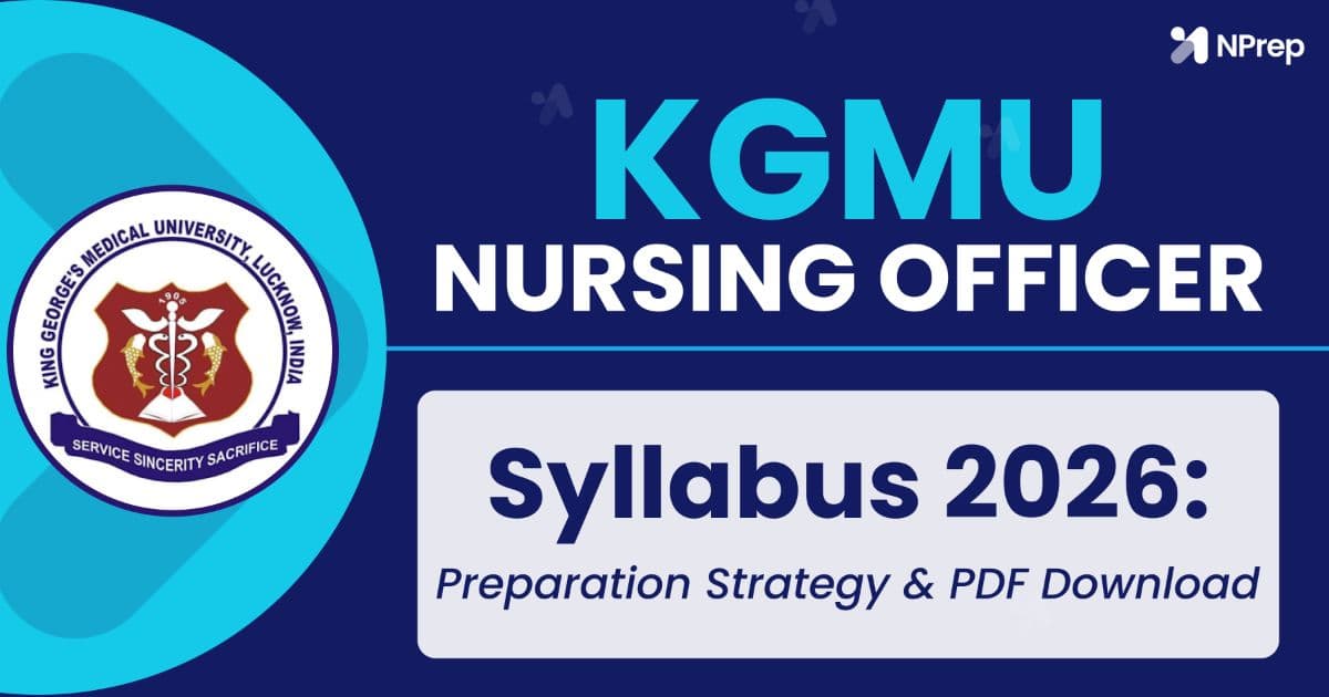 KGMU Nursing Officer Syllabus 2026: Complete Subject-wise Syllabus, Exam Pattern, Preparation Strategy & PDF Download