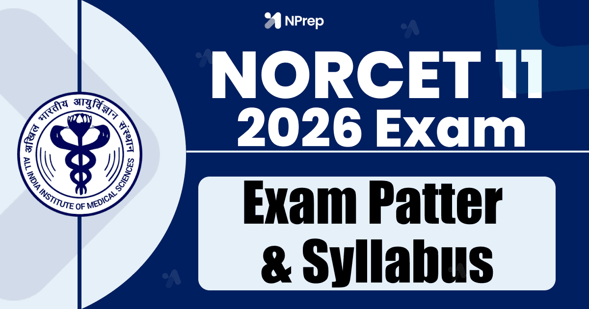 AIIMS NORCET 11 2026 Syllabus & Exam Pattern: Complete Subject-Wise Guide for Nursing Officer Aspirants