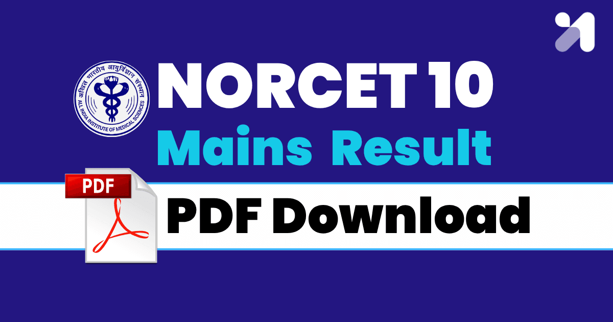 AIIMS NORCET 10 Result 2026 Announced: Check Stage 2 Result PDF and Next Steps