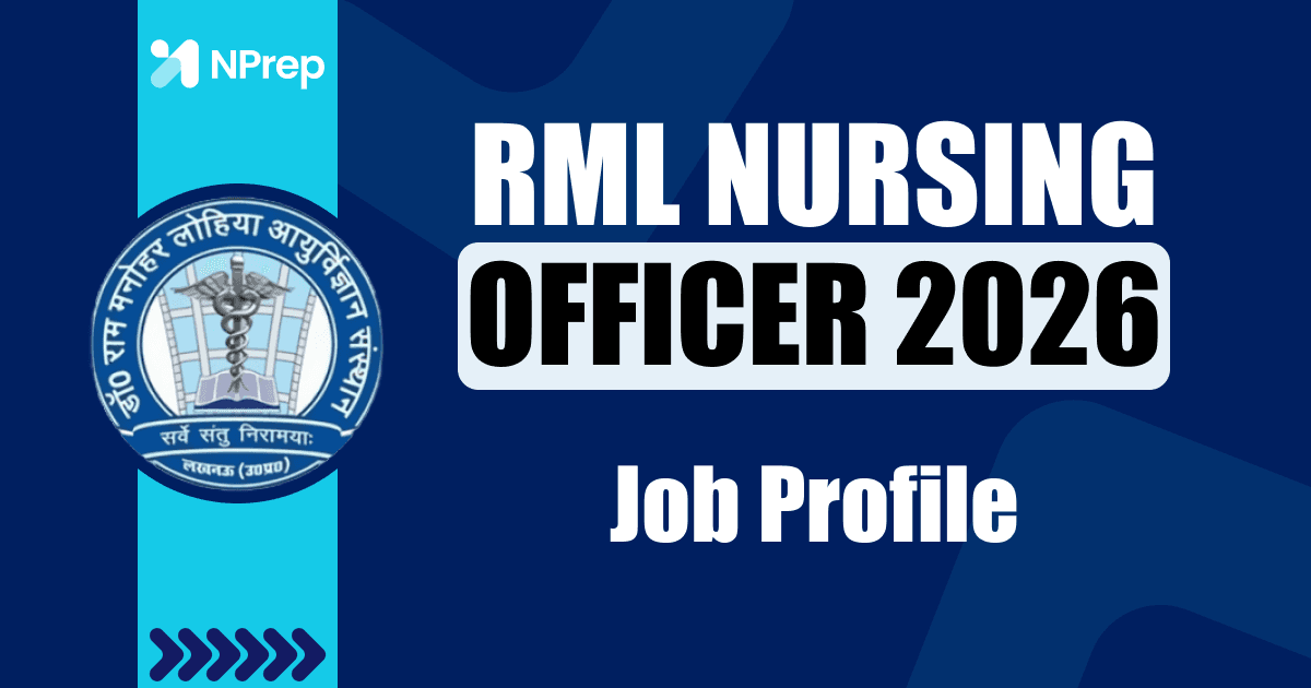 RML Nursing Officer Job Profile 2026: Roles, Duties & Career Growth