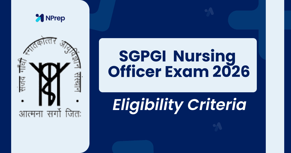 SGPGI Nursing Officer Eligibility Criteria: Age Limit, Qualification, and Council Registration Unpacked