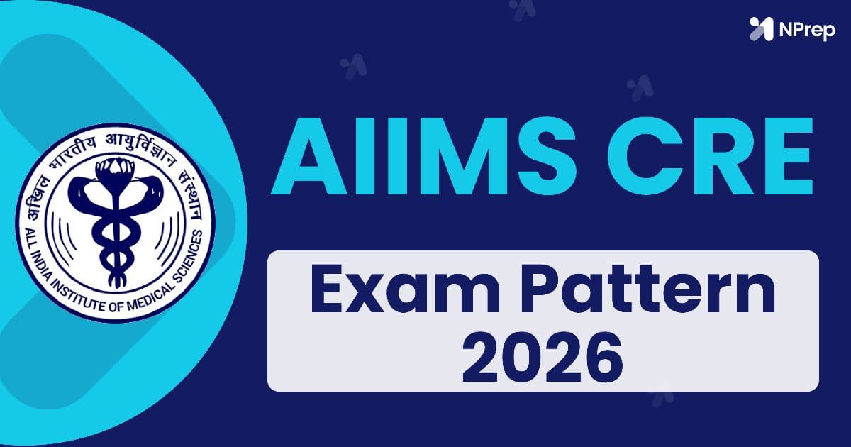 AIIMS CRE Exam Pattern 2026: Marking Scheme, CBT Format, Sectional Time & Syllabus Overview