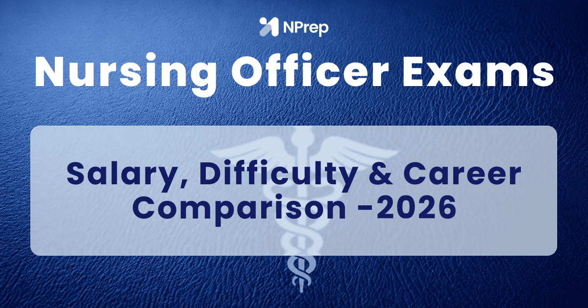 Nursing Officer Exams: Salary, Difficulty & Career Comparison