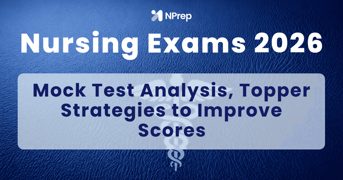 Mock Test Analysis for Nursing Exams: Topper Strategies to Improve Scores